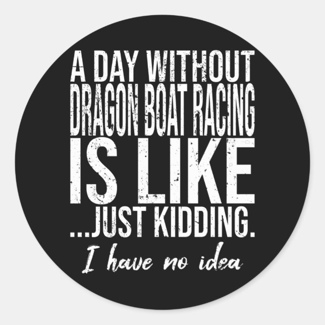 Dragon Boat Racing funny gift idea Classic Round Sticker (Front)