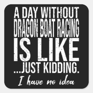 Dragon Boat Racing funny gift idea Square Sticker