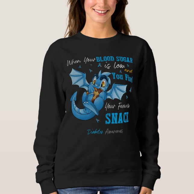 dragon cookie diabetes awareness when your blood s sweatshirt (Front)