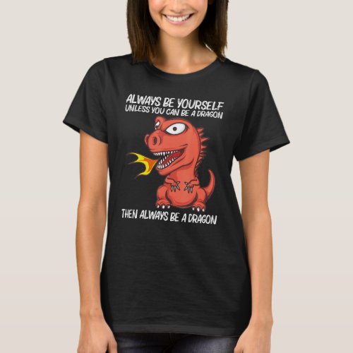 Dragon For Men Women Fire Breathing Creature 3 T_Shirt