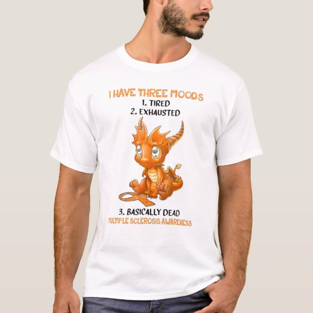 Dragon I Have Three Moods Multiple Sclerosis Aware T-Shirt (Front)
