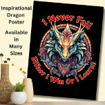 Dragon - I Never Fail, Either I Win or I Learn Poster<br><div class="desc">I Never Fail Either i Win or I Learn on Black Poster - - see my store for lots more great Dragon Gifts.</div>