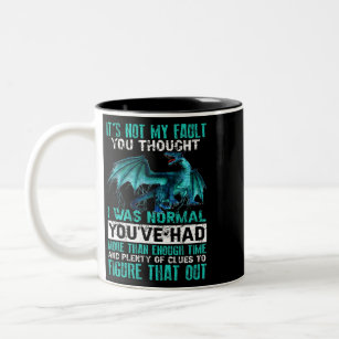 Dragon Its Not My Fault You Thought I Was Normal 2 Two-Tone Coffee Mug