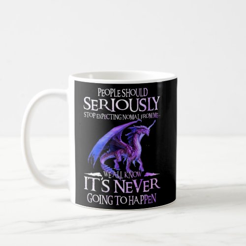 Dragon Seriously Dragon For Coffee Mug