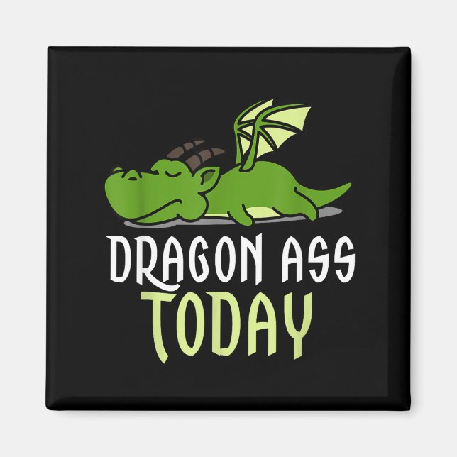 Dragon Today _ Dragging _ Lazy _ Funny Novelty _ G Magnet (Front)