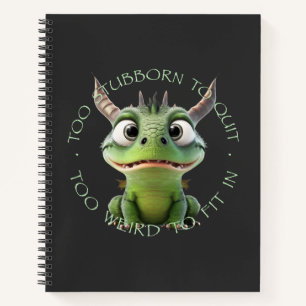 Dragon Too Stubborn To Quit Too Weird To Fit In Notebook