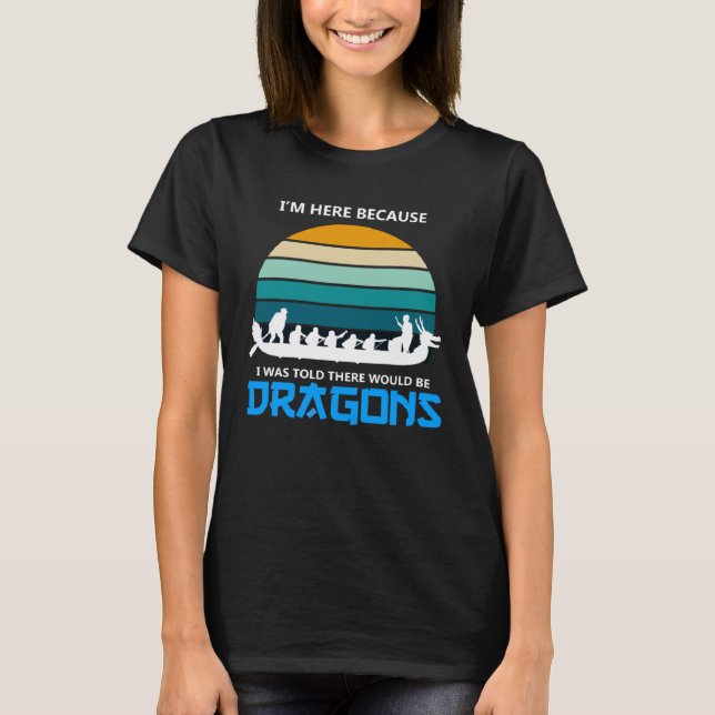 Dragonboat Quote for Dragon Boat and Dragonboat Cr T-Shirt (Front)