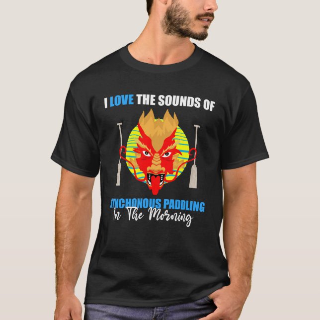 Dragonboat Quote for Dragon Boat and Dragonboat Cr T-Shirt (Front)