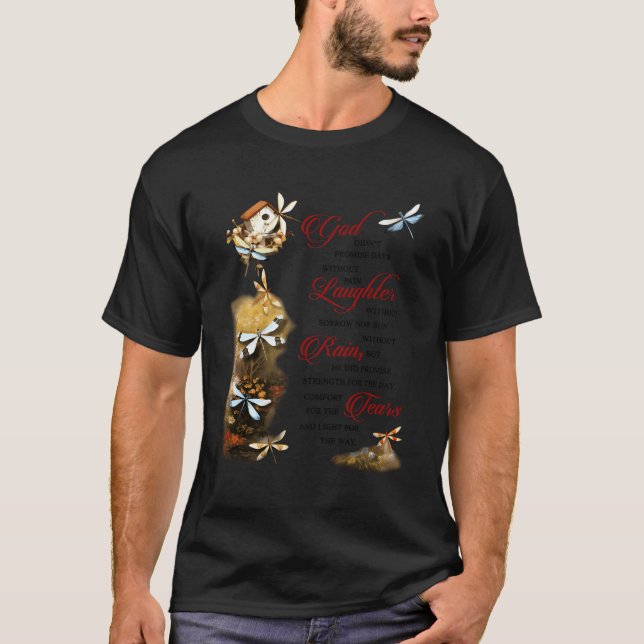 Dragonflies Christian God Didn'T Promise Day Witho T-Shirt (Front)