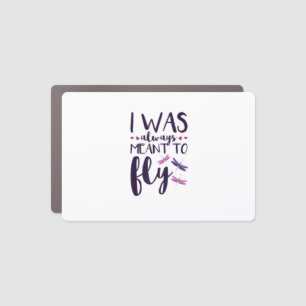 Dragonflies I Was Always Meant To Fly Dragonfly Lo Car Magnet