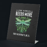 Dragonflies The World Needs More Nature Insect Dra Pedestal Sign<br><div class="desc">Dragonflies The World Needs More Nature Insect Dragonfly T-Shirt_1</div>