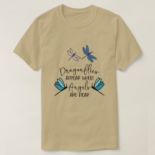 Dragonfly  Angels Are NEAR T SHIRT