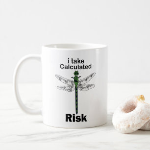 Dragonfly Calculated Risk Taker Funny Coffee Mug