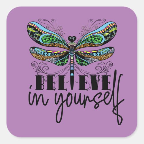 Dragonfly Colorful Illustration Encouraging Words Square Sticker