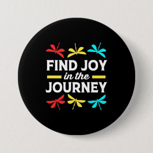 Dragonfly Find Joy In The Journey Button