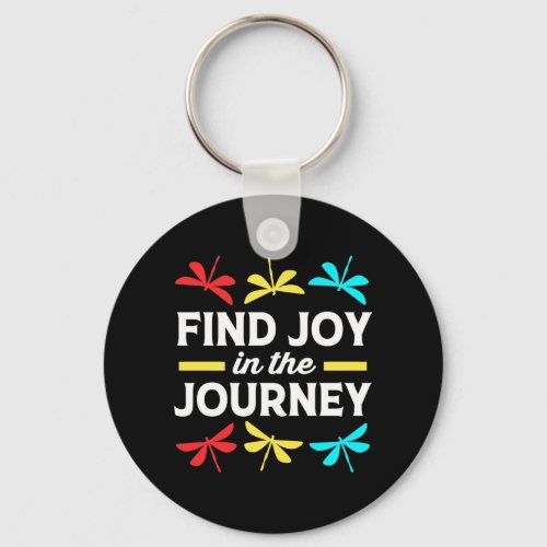 Dragonfly Find Joy In The Journey Keychain