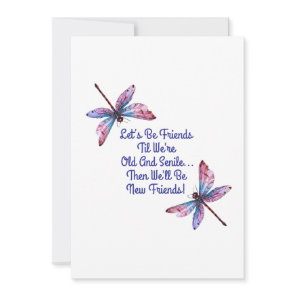 Dragonfly gift Let's Be Friends Old Senile funny Thank You Card