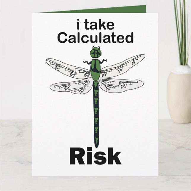 Dragonfly I Take Calculated Risk Funny Card (Front)