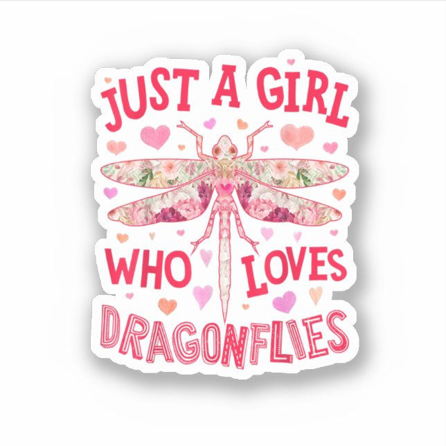 Dragonfly Just A Girl Who Loves Bug Insect Flower  Sticker (Front)