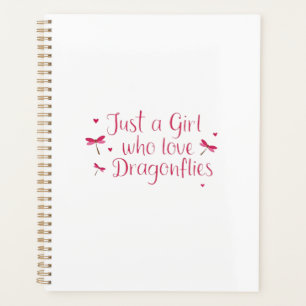 Dragonfly Just A Girl Who Loves Dragonflies T-Shir Planner