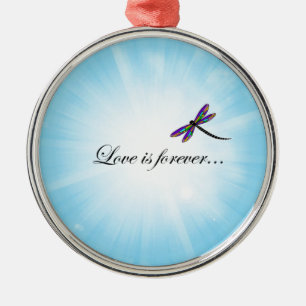 Dragonfly  "LOVE is Forever" Metal Ornament