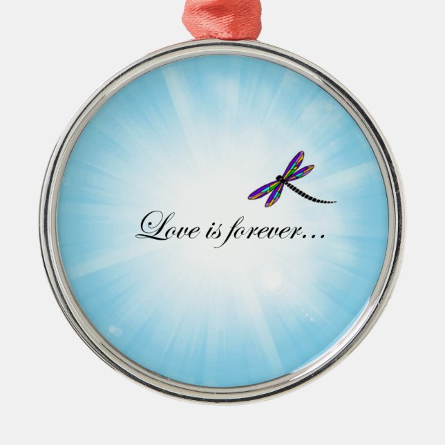 Dragonfly  "LOVE is Forever" Metal Ornament (Front)