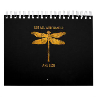 Dragonfly Lover| Not All Who Wander Are Lost Calendar