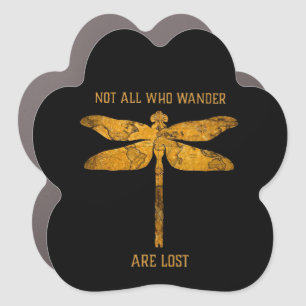 Dragonfly Lover Not All Who Wander Are Lost Car Magnet