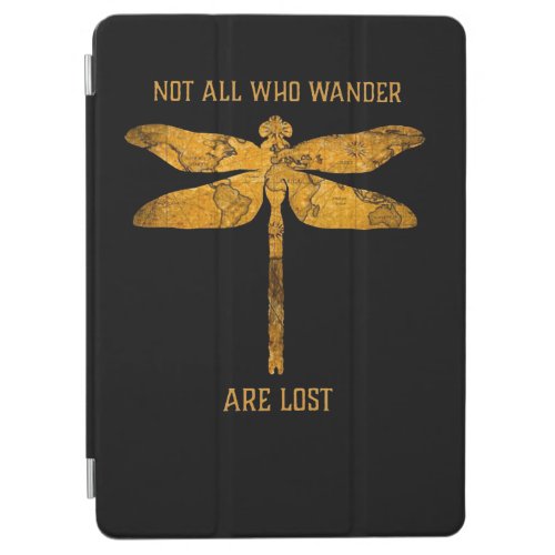 Dragonfly Lover Not All Who Wander Are Lost iPad Air Cover