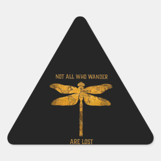 Dragonfly Lover| Not All Who Wander Are Lost Triangle Sticker