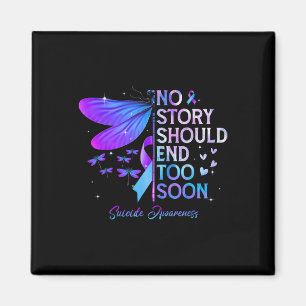 Dragonfly No Story Should End Too Soon Suicide Awa Magnet