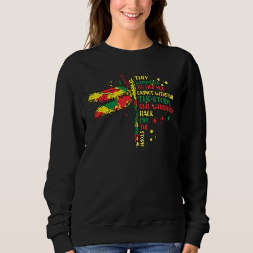 Dragonfly Whispered To Her You Cannot Withstand Th Sweatshirt