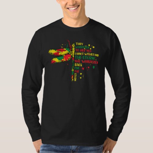 Dragonfly Whispered To Her You Cannot Withstand Th T_Shirt