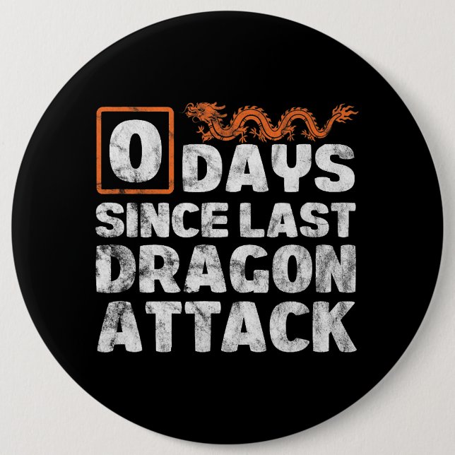 Dragons 0 Days Since Last Dragon Attack Distressed Button (Front)