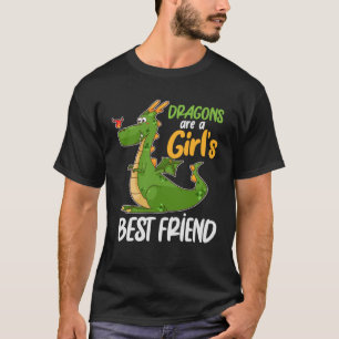 Dragons Are A Girl s Best Friend For Women and Gi T-Shirt