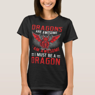 Dragons Are Awesome Funny Fantasy Dragon Lover Quo T-Shirt