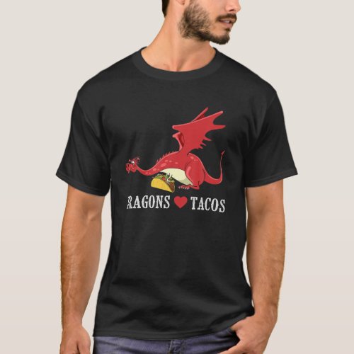 Dragons Love Tacos Adult Kids Dragon Lovers Gifts T_Shirt
