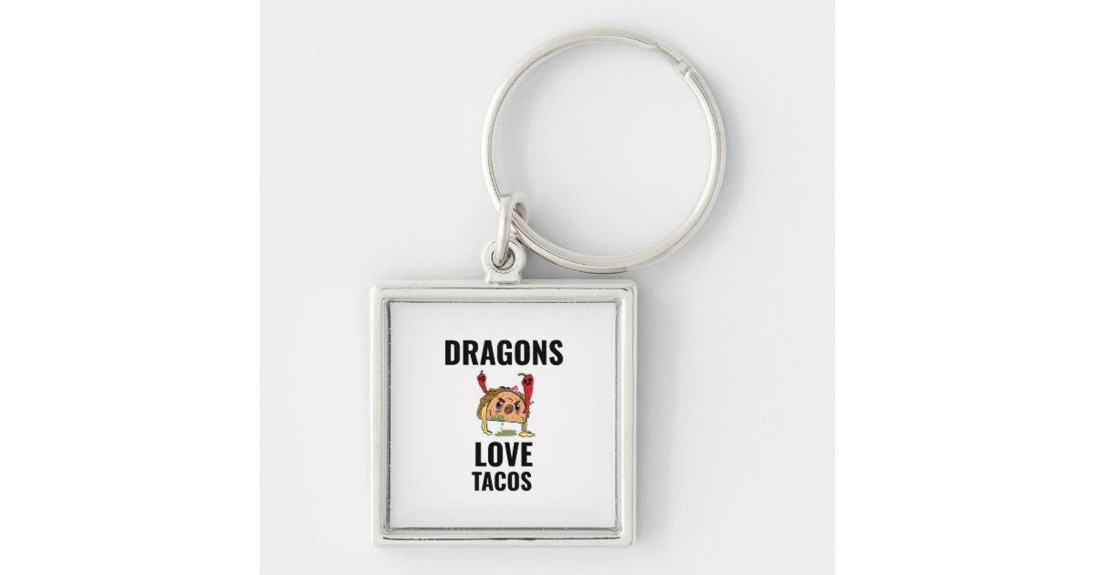 Dragons love tacos funny tacos Mexican food Keychain | Zazzle Dragons love tacos funny tacos Mexican food Keychain | Zazzle