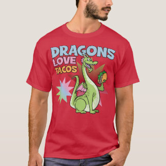 Dragons Love Tacos T-Shirt