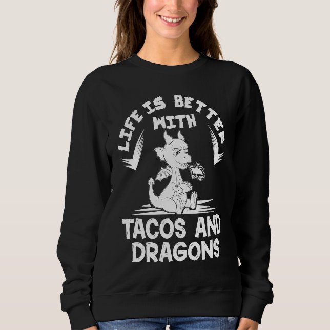 Dragons Tacos Women Men Kids Mexican Love 1 Sweatshirt (Front)