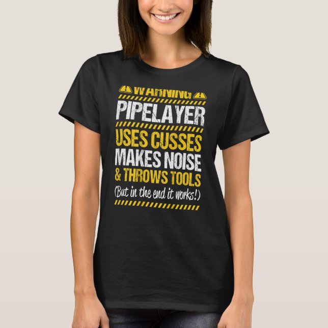 Drain Layer Throws Tools Pipelayer T-Shirt (Front)