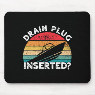 Drain Plug Inserted Funny Boating Retro Boaters Bo Mouse Pad