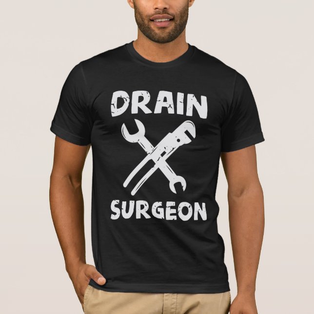 Drain Surgeon Funny Plumber Husband T-Shirt (Front)