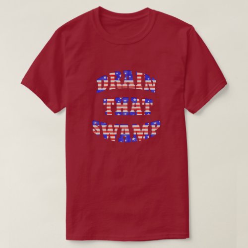 Drain That Swamp Patriotic T Shirts
