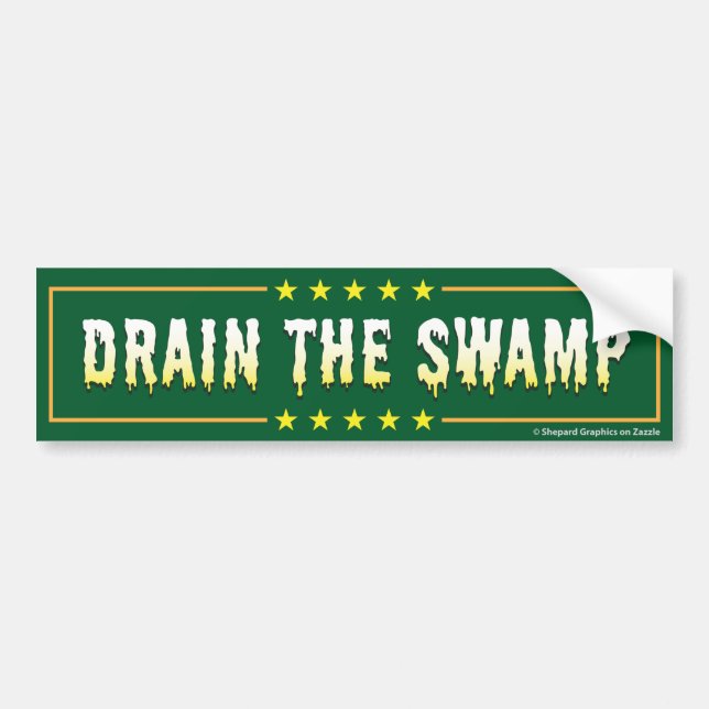 DRAIN THE SWAMP Stop Bad bureaucrats & Politicians Bumper Sticker (Front)