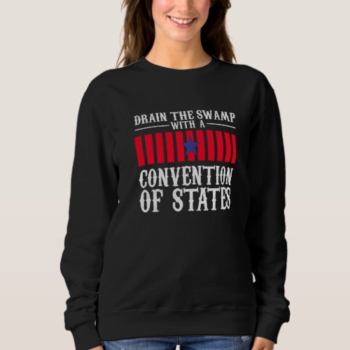 Drain The Swamp With A Convention Of States USA Ar Sweatshirt