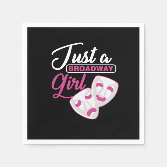 Drama Actors Actress Theater Just A Broadway Girl  Napkins (Front)
