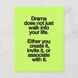 DRAMA DOES NOT JUST WALK INTO YHOUR LIFE EITHER YO POSTCARD