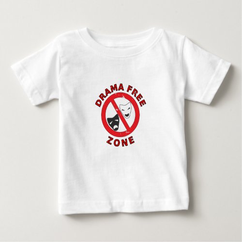 Drama Free Zone Baby T_Shirt