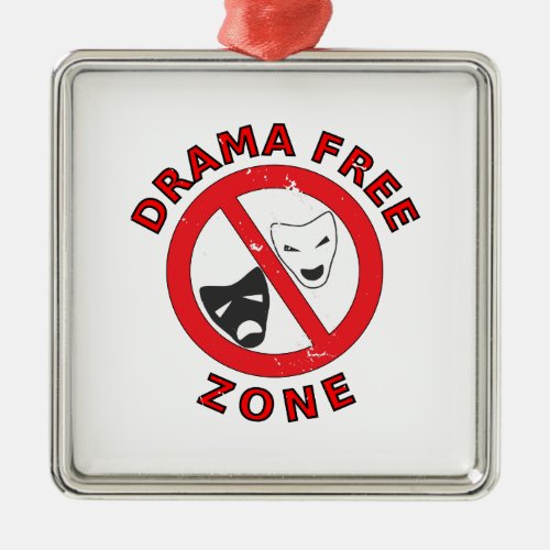 Drama Free Zone Metal Ornament